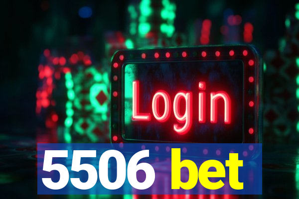 5506 bet